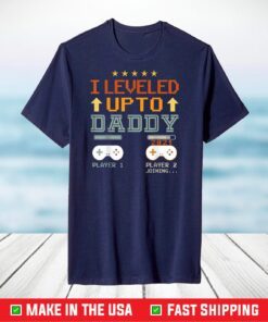 I Leveled up to Daddy 2021 Gift Promoted to Daddy Est 2021 T-Shirt