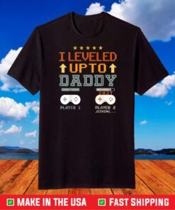 I Leveled up to Daddy 2021 Gift Promoted to Daddy Est 2021 T-Shirt