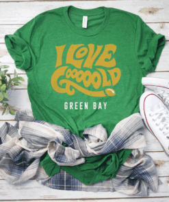 I Love Gooooold Green Bay T-Shirt