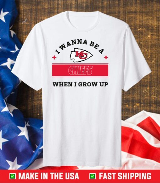 I Wanna Be A Chiefs When I Grow Up,Chiefs Football Team Classic T-Shirts