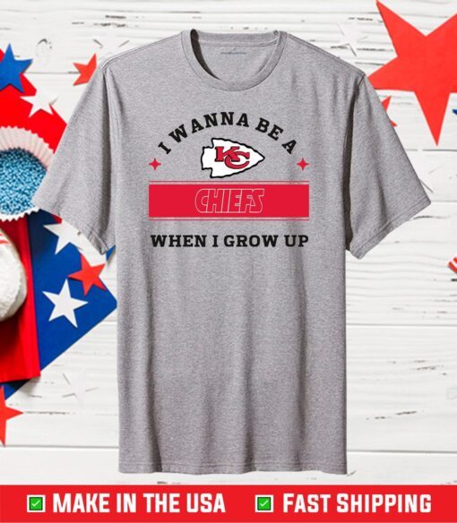 I Wanna Be A Chiefs When I Grow Up,Chiefs Football Team Classic T-Shirts