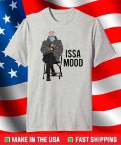 ISSA Mood Funny Bernie Sanders Mittens Meme Shirt