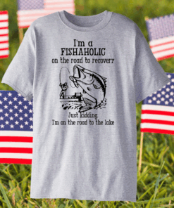 Im A Fishaholic On The Road To Recovery Fishing Shirt