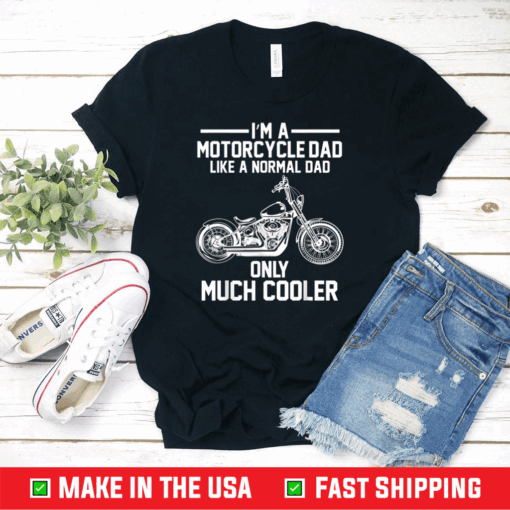 Im A Motorcycle Papa Biker Dad Bike Motorbike Father’s Day Shirt