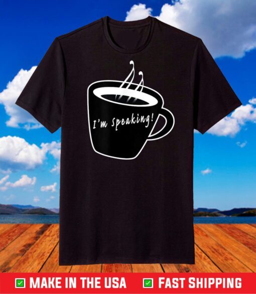 I'm Speaking Funny Kamala Harris Joe Biden Hot Coffee Cup T-Shirt
