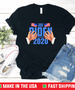 Joe Biden Hands shirt Funny Joe Biden 2020 T-Shirt