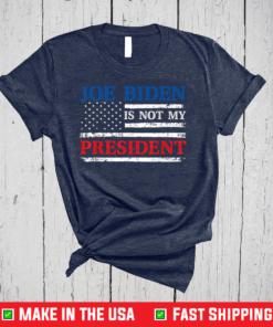 Joe Biden Is Not My President POTUS Sleepy Joe Republican T-Shirt