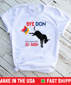 Joe Biden Shirt Bye Don Anti Trump-Funny Joe Biden 2020 T-Shirt