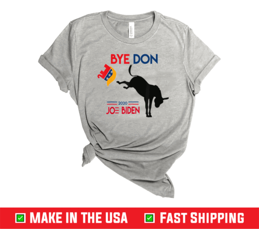 Joe Biden Shirt Bye Don Anti Trump-Funny Joe Biden 2020 T-Shirt