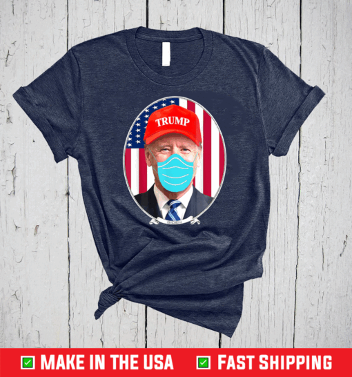 Joe Biden Wearing Hat Trump and mask T-Shirt