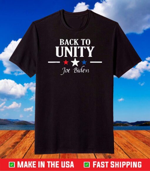 Joe Biden inaugural speech Back to unity 2021 T-Shirt