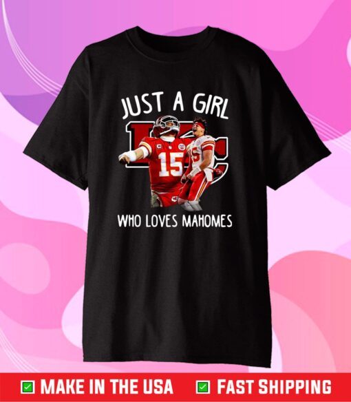 Just A Girl Who Loves Mahomes Kansas City Chiefs T-Shirt, 2021 AFC Champions Football Chiefs Gift T-Shirt