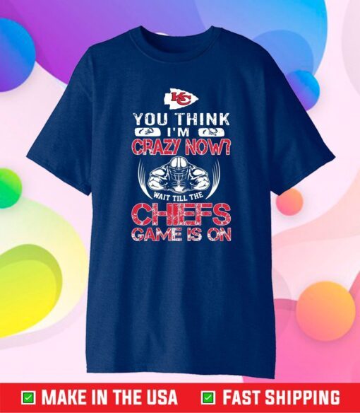 Kansas City Chiefs Crazy Now Gift T-Shirts