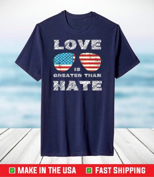 Love Is Greater Than Hate United America Joe Biden Quote T-Shirt