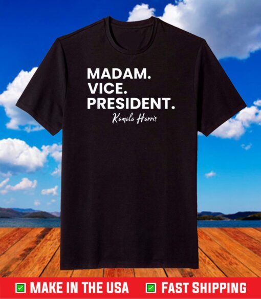 Madam Vice President T-Shirt