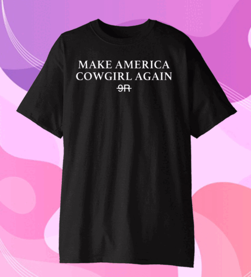 Make America Cowgirl Again 9r Classic T-Shirt