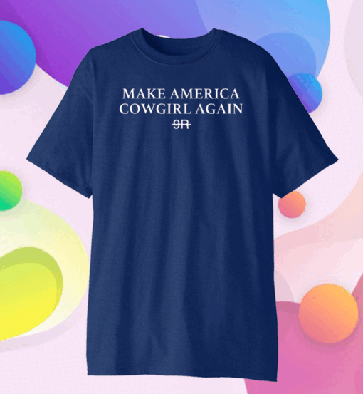 Make America Cowgirl Again 9r Classic T-Shirt