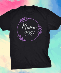 Mama 2021 Mom-2-Be Mother Gifts Mother's Day Mommy T-Shirt