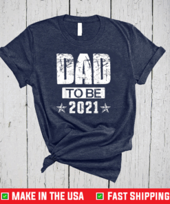 Mens Dad To Be 2021 First Time Dad Father's Day T-Shirt