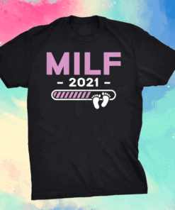 Milf 2021 Mother Kids Gifts Mother's Day Mom-2-Be Mommy Mama T-Shirt
