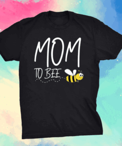 Mom To Bee 2021 Mother Gift Mother's Day Kids Mom-2-Be T-Shirt