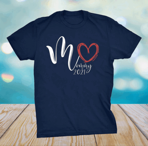 Mommy Love 2021 Mother Gifts Mother's Day Mama Kids Mom-2-Be T-Shirt