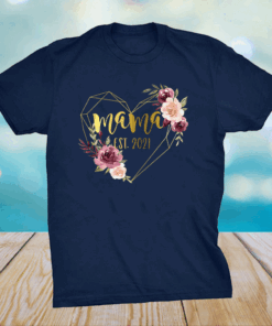 Mothers Day Baby Shower Gift for 1st Time Mom Mama Est 2021 T-Shirt