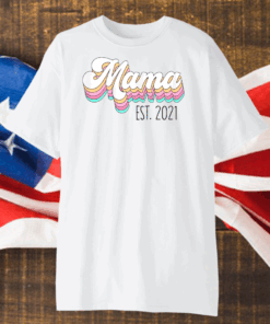 Mothers Day Baby Shower Gift for New Mom Mama Est 2021 T-Shirt