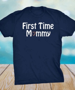 Mothers day tees grandma and First Time Mommy T-Shirt