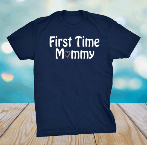 Mothers day tees grandma and First Time Mommy T-Shirt