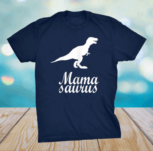 Mothers day tees grandma and Mommy's Mama Saurus T-Shirt