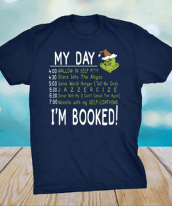 My Day, I’m Booked Grinch Christmas T-Shirt