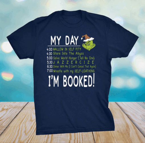 My Day, I’m Booked Grinch Christmas T-Shirt