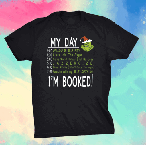 My Day, I’m Booked Grinch Christmas T-Shirt