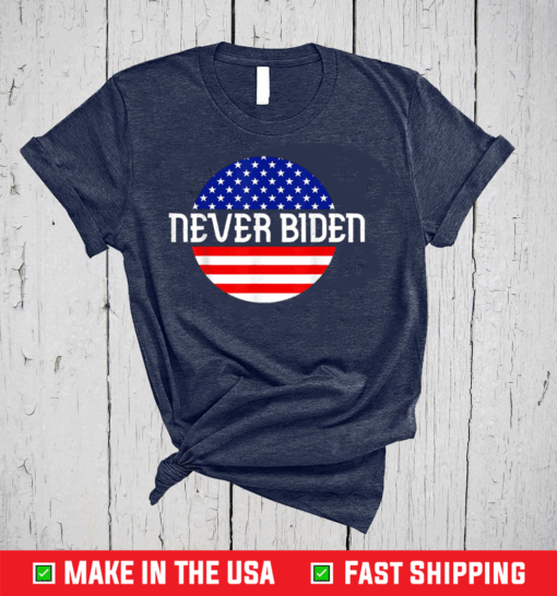 Never Biden Anti Joe Biden T-Shirt