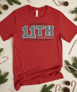 Not Bad For The 11 Best Team T-Shirt - Columbus, OH Football T-Shirt