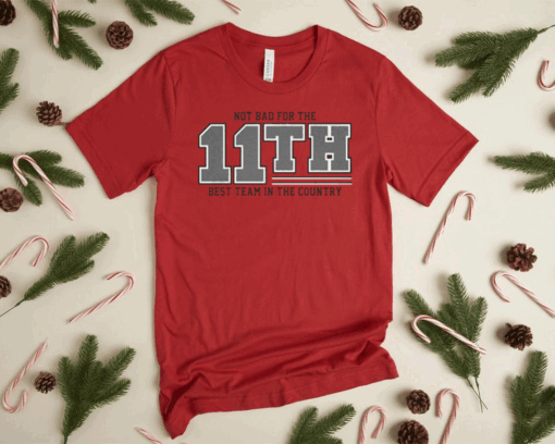 Not Bad For The 11 Best Team T-Shirt - Columbus, OH Football T-Shirt