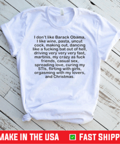 Official I dont like Barack Obama I like wine pasta uncut cock T-shirt