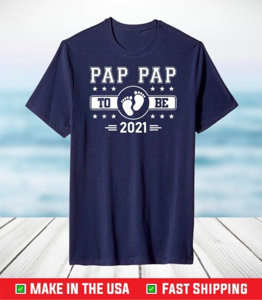 Pap Pap To Be 2021 First Time Grandpa Grandparents Day T-Shirt