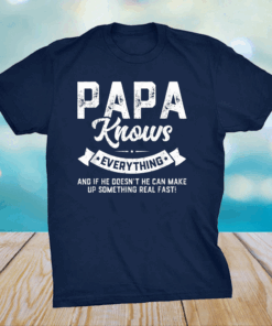 Papa Knows Everything Shirt 60th Gift Funny Father's Day T-Shirt