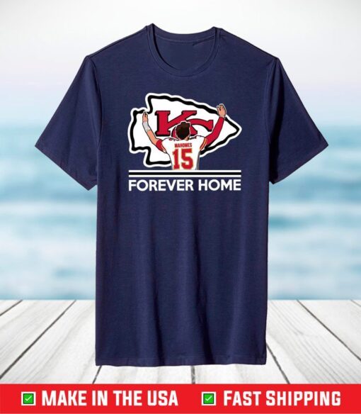 Patrick Mahomes II Kansas City Chiefs Forever Home T-Shirt