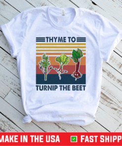 Premium Gardening Thyme To Turnip The Beet Vintage Retro Shirt