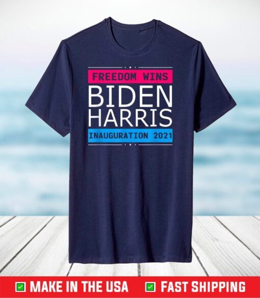 President Biden Harris Inauguration Day 2021 Freedom Wins T-Shirt