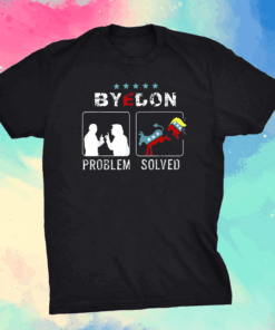 Problem solved-Joe Biden 46 Political election for president T-Shirt