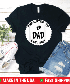 Promoted To Daddy Est 2021 Funny Father's Day T-Shirt