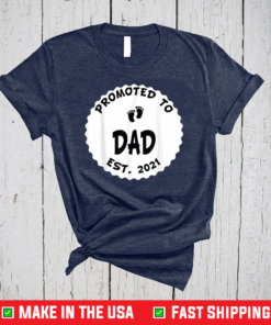 Promoted To Daddy Est 2021 Funny Father's Day T-Shirt