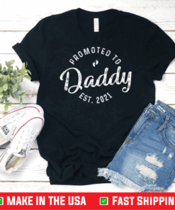 Promoted To Daddy Est 2021 Funny New Grandfather Baby T-Shirt