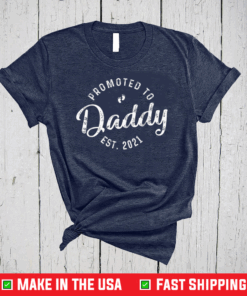 Promoted To Daddy Est 2021 Funny New Grandfather Baby T-Shirt