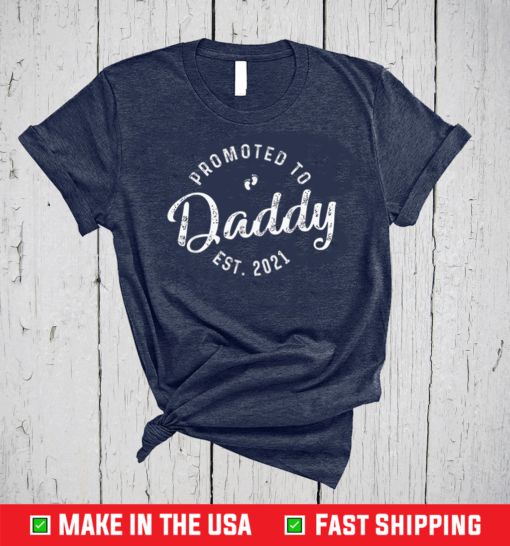 Promoted To Daddy Est 2021 Funny New Grandfather Baby T-Shirt