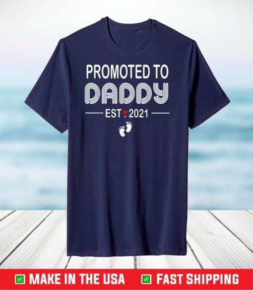 Promoted To Daddy Est 2021 Funny New Grandfather T-Shirt